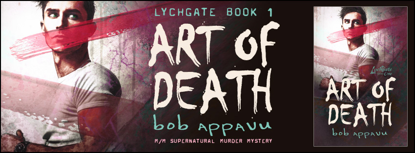 Art of Death - Bob Appavu - Lychgate Book 1 - Gay Supernatural Murder Mystery