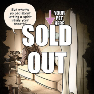 SOLD OUT - Into the Smoke Pet Ghost Cameo - Chapter 1, Episode 11